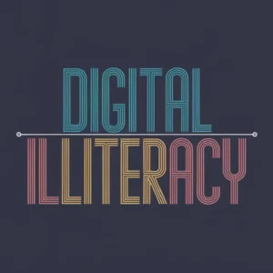 Digital Illiteracy
